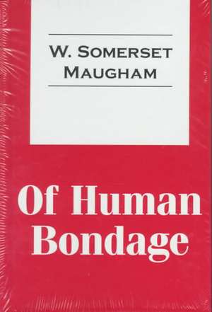 Of Human Bondage de W. Somerset Maugham