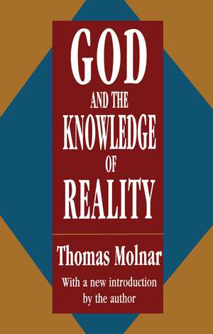 God and the Knowledge of Reality de Thomas Molnar