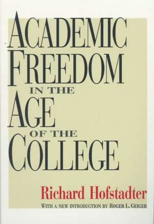 Academic Freedom in the Age of the College de Richard Hofstadter