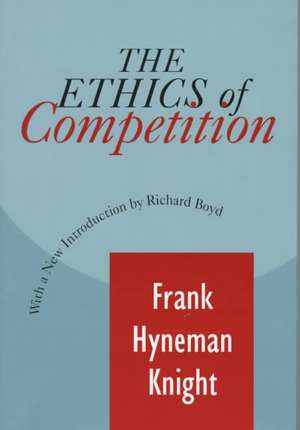 The Ethics of Competition de Frank Knight