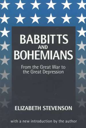 Babbitts and Bohemians from the Great War to the Great Depression de Elizabeth Stevenson