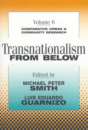 Transnationalism from Below: Comparative Urban and Community Research de Michael Peter Smith