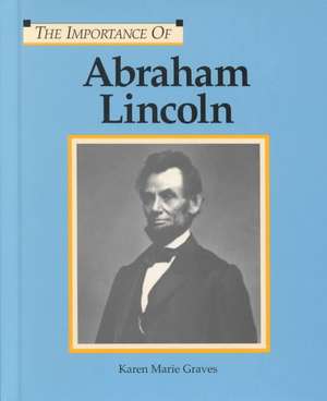 Abraham Lincoln de Karen Marie Graves