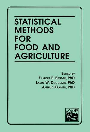 Statistical Methods for Food and Agriculture de Filmore E Bender