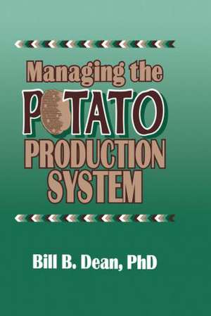 Managing the Potato Production System: 0734 de Bill Bryan Dean