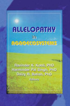 Allelopathy in Agroecosystems de Ravinder Kumar Kohli