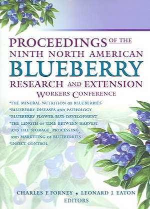 Proceedings of the Ninth North American Blueberry Research and Extension Workers Conference de Leonard Eaton