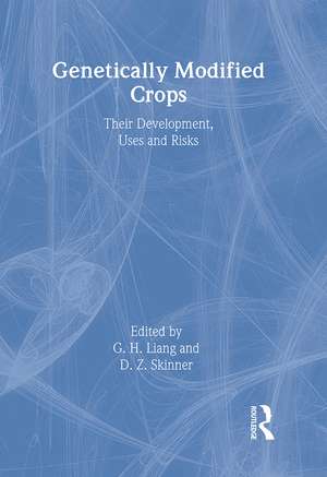 Genetically Modified Crops: Their Development, Uses, and Risks de G.h. Liang