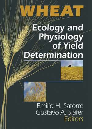 Wheat: Ecology and Physiology of Yield Determination de E H Satorre