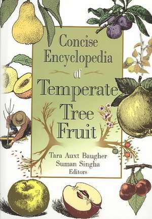 Concise Encyclopedia of Temperate Tree Fruit de Suman Singha