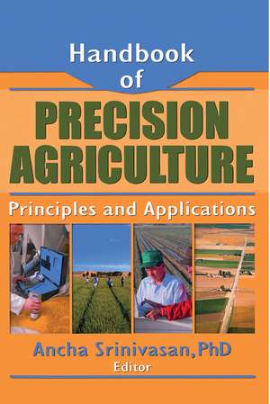 Handbook of Precision Agriculture: Principles and Applications de Ancha Srinivasan