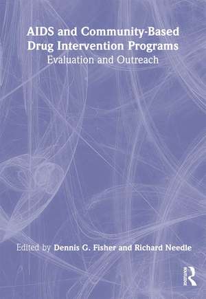 AIDS and Community-Based Drug Intervention Programs: Evaluation and Outreach de Dennis Fisher