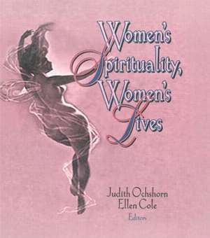 Women's Spirituality, Women's Lives de Ellen Cole