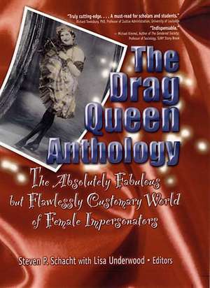 The Drag Queen Anthology: The Absolutely Fabulous but Flawlessly Customary World of Female Impersonators de Lisa Underwood