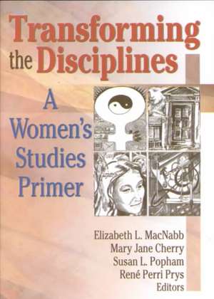 Transforming the Disciplines: A Women's Studies Primer de Renee P Prys