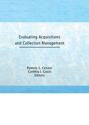 Evaluating Acquisitions and Collection Management de Linda S. Katz