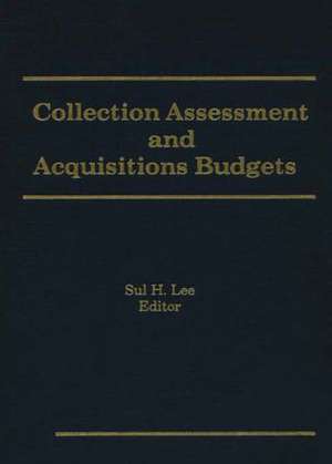 Collection Assessment and Acquisitions Budgets de Sul H. Lee