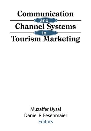 Communication and Channel Systems in Tourism Marketing de Muzaffer Uysal