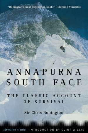 Annapurna South Face: The Classic Account of Survival de Sir Chris Bonington, C.B.E.