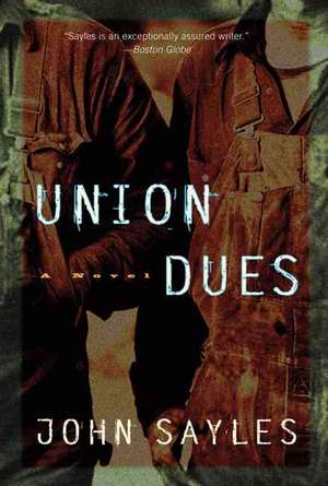 Union Dues: A Novel de John Sayles