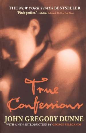 True Confessions: A Novel de John Gregory Dunne