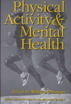 Physical Activity And Mental Health de William P. Morgan