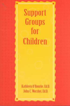 Support Groups For Children de Kathleen O'Rourke