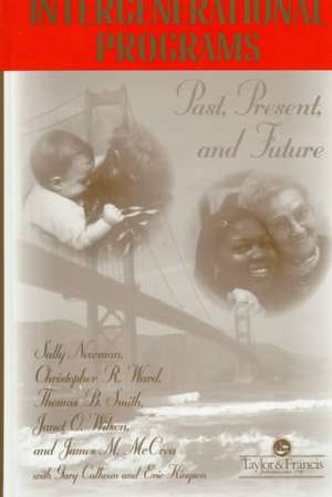 Intergenerational Programs: Past,Present And Future de Sally Newman