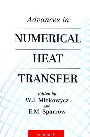 Advances in Numerical Heat Transfer, Volume 2 de W. Minkowycz