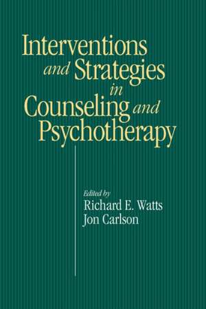 Intervention & Strategies in Counseling and Psychotherapy de Richard E. Watts