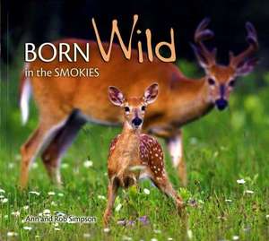 Born Wild in the Smokies de Ann Simpson