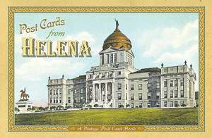 Post Cards from Helena: A Vintage Post Card Book de Farcountry Press