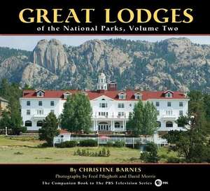 Great Lodges of the National Parks, Volume Two de Christine Barnes