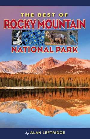 The Best of Rocky Mountain National Park de Alan Leftridge