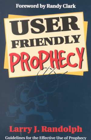 User Friendly Prophecy de John Randolph