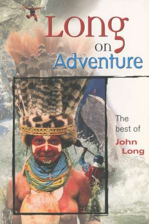 Long on Adventure de John Long
