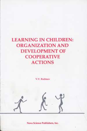 Learning in Children: Organization & Development of Cooperative Actions de Laura M W Martin