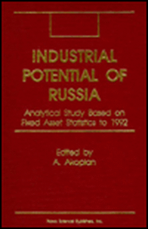 Industrial Potential of Russia: Analytical Study Based on Fixed Asset Statistics to 1992 de A Akopian