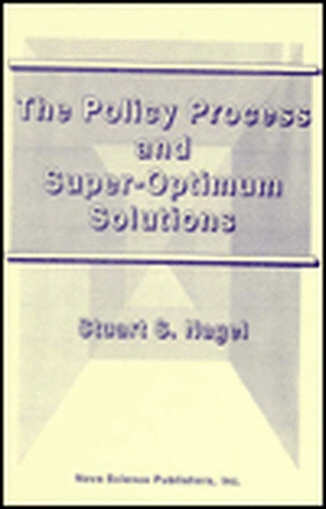 Policy Process & Super-Optimum Solutions de Stuart S. Nagel