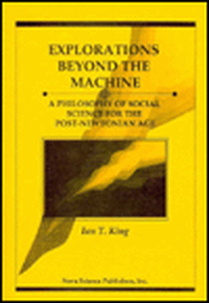 Explorations Beyond the Machine de Ian T. King