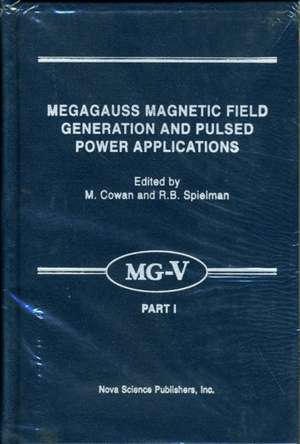 Megagauss Magnetic Field Generation & Pulsed Power Applications: Part I de M Cowan