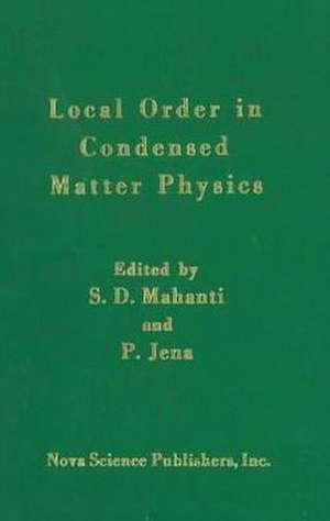 Local Order in Condensed Matter Physics de S D Mahanti