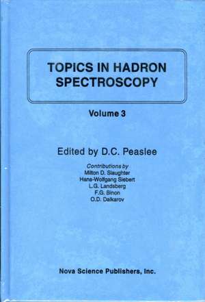 Topics in Hadron Spectroscopy: Volume III de D C Peaslee