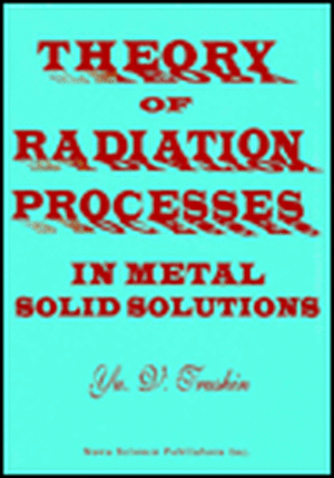 Theory of Radiation Processes in Metal Solid Solutions de Yu V Trushin