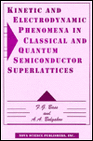 Kinetic and Electrodynamic Phenomena in Classical and Quantum Semiconductor Superlattices de F.G. Bass