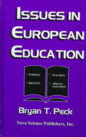 Issues in European Education de Bryan T. Peck