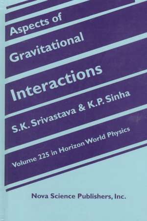 Aspects of Gravitational Interactions de S K Srivastava