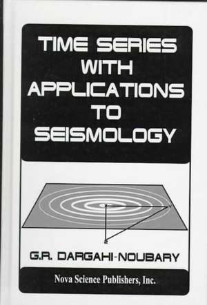 Time Series with Applications to Seismology de G R Dargagi-Noubary