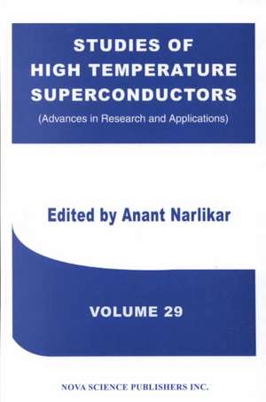 Studies of High Temperature Superconductors: Volume 29 -- Advances in Research & Applications