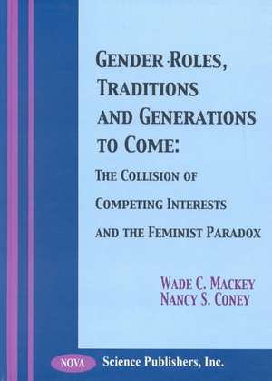 Mackey, W: Gender Roles, Traditions & Generations to Come de Wade Mackey